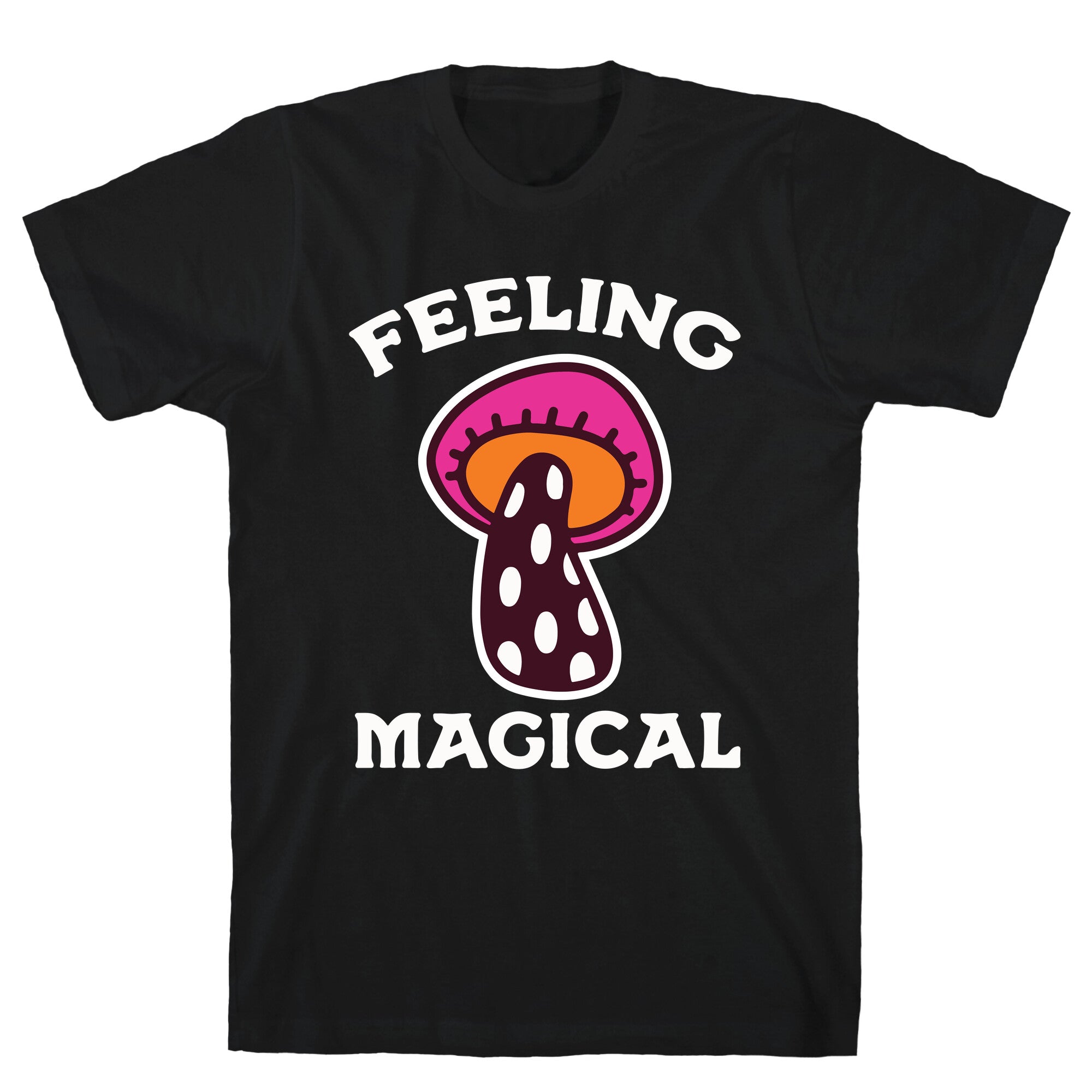 Feeling Magical (Mushroom) T-Shirt